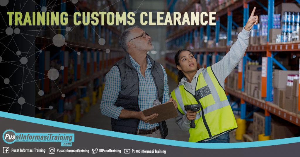 Training Customs Clearance - Pusat Informasi Training
