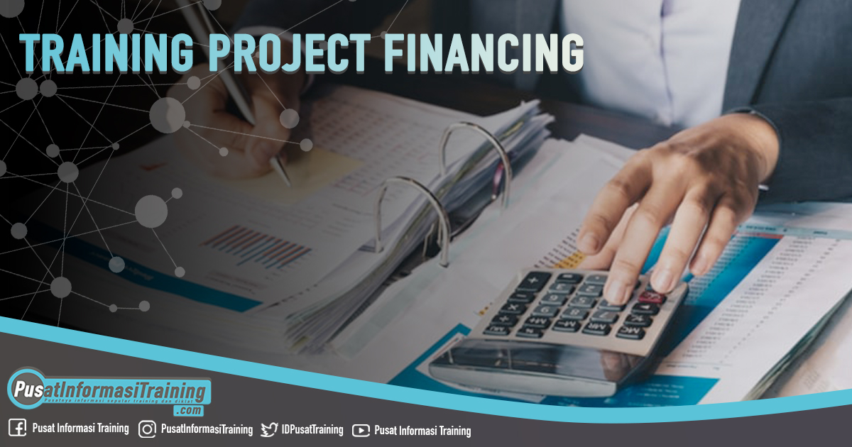 Training Project Financing Fitur Informasi Training Jadwal Pelatihan Jogja Jakarta Bandung Bali Surabaya