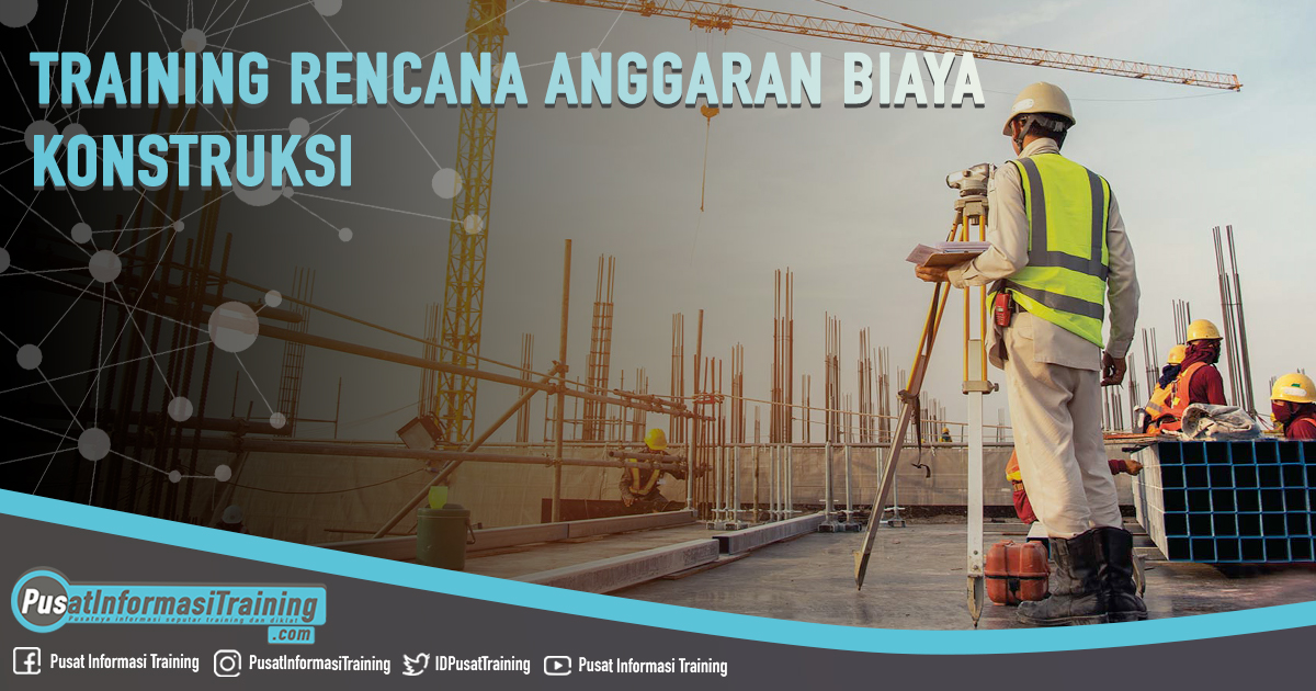 Training Rencana Anggaran Biaya Konstruksi Fitur Informasi Training Jadwal Pelatihan Jogja Jakarta Bandung Bali Surabaya