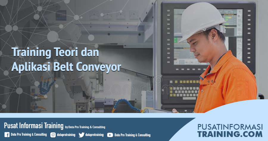 Fitur Training Teori dan Aplikasi Belt Conveyor Informasi Training Jadwal Pelatihan Jogja Jakarta Bandung Bali Surabaya