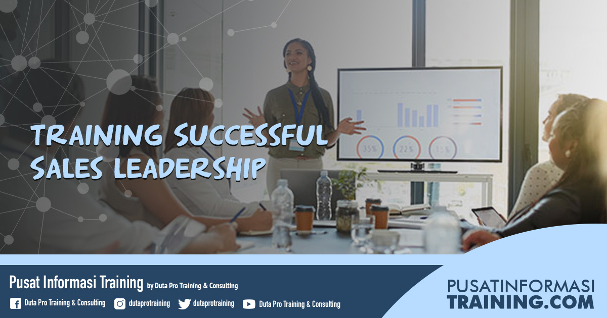 Fitur Informasi Training Successful Sales Leadership Jadwal Pelatihan Jogja Jakarta Bandung Bali Surabaya  - Training Successful Sales Leadership