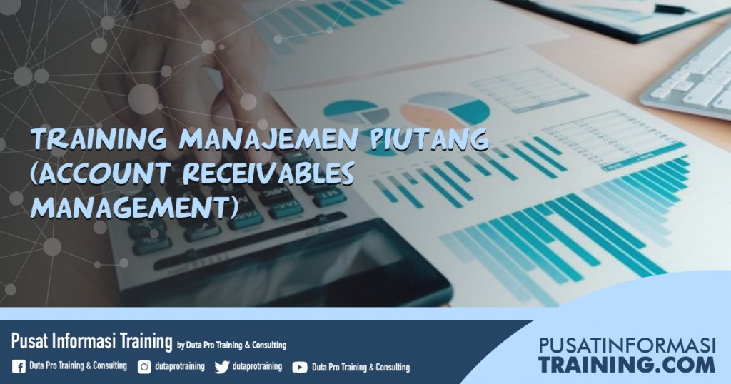 Fitur Informasi Training Training Manajemen Piutang (Account Receivables Management) Jadwal Pelatihan Jogja Jakarta Bandung Bali Surabaya_